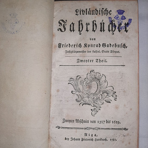 Livlandiche Jahrbucher 1781,1587 bis 1629 (1 foto / 2)