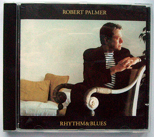 Robert Palmer - Rhythm & Blues, 1999 (1 фото из 3)