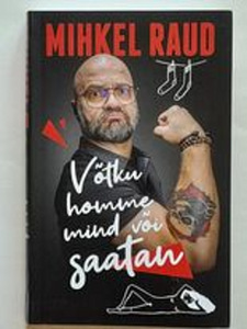 Mihkel Raud "Võtku homme mind või saatan" (1 foto / 2)