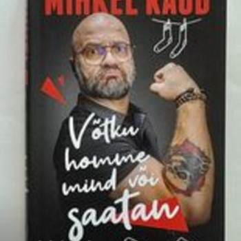 Mihkel Raud "Võtku homme mind või saatan"