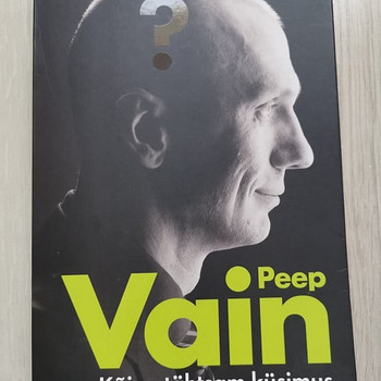 KÕIGE TÄHTSAM KÜSIMUS. Peep Vain / 2008