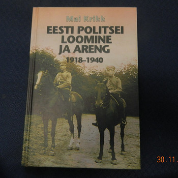 Eesti politsei loomine ja areng 1918-1940. Mai Krikk