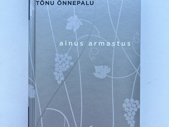 T. Õnnepalu “Ainus armastus”