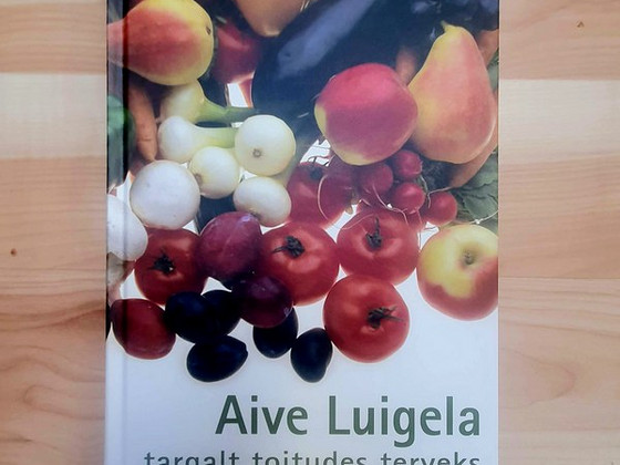 Aive Luigela "Targalt toitudes terveks" 1. osa