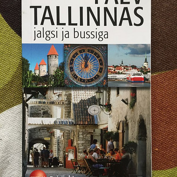 Päev Tallinnas : jalgsi ja bussiga : [reisijuht] / Koit Väin
