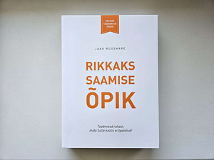Rikkaks saamise õpik - Jaak Roosaare - raamat (1 foto / 1)