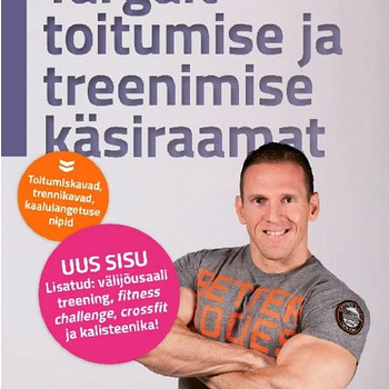 КнигаTargalt toitumise ja treenimise käsiraamat Ott Kiivikas