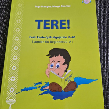 Tere. Eesti keele õpik algajatele 0-1A