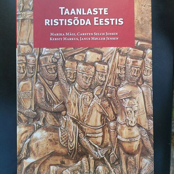 UUS RAAMAT! Taanlaste ristisõda Eestis (Mägi, Jensen jt)