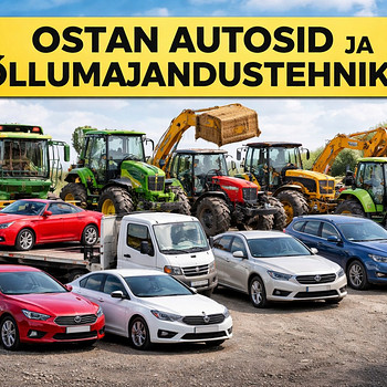 Ostan sõiduautosi ja põllumajandustehnikat