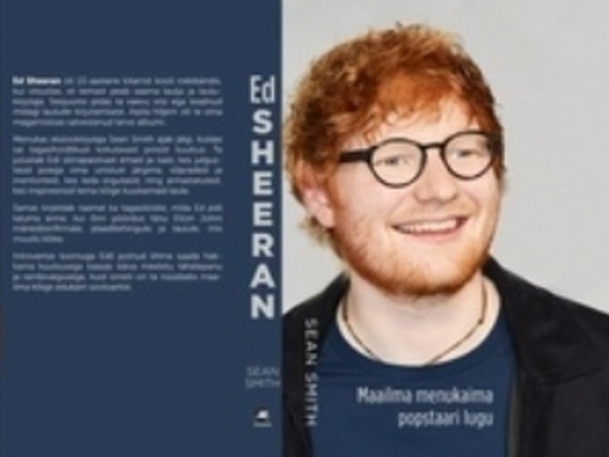 ED SHEERAN. MAAILMA MENUKAIMA POPSTAARI LUGU Sean Smith