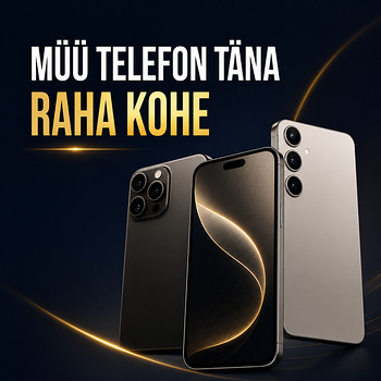 Ostame iPhone’i ja teisi telefone – raha kätte 10 minutiga