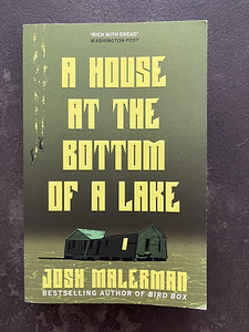 Raamat Josh Malerman — A House at the Bottom of a Lake (1 foto / 3)