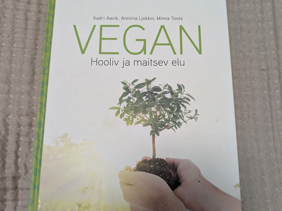 VEGAN Hooliv ja maitsev elu