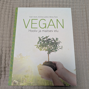 VEGAN Hooliv ja maitsev elu