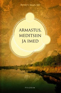 Bernie S. Siegel. Armastus, meditsiin ja imed. (1 фото из 1)